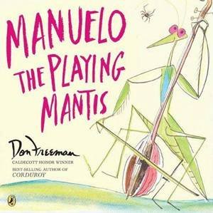 Manuelo The Playing Mantis by Don Freeman