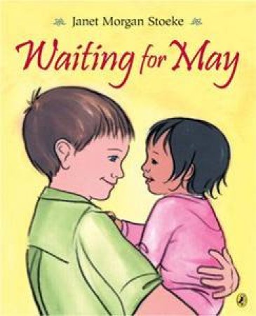Waiting For May by Janet Morgan Stoeke