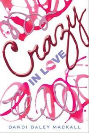 Crazy In Love by Dandi Daley Mackall