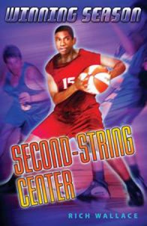 Winning Season: Second-String Center Volume 10 by Rich Wallace