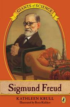 Giants of Science: Sigmund Freud by Kathleen Krull