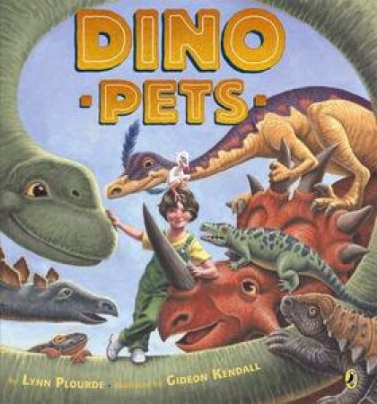 Dino Pets by Lynn Plourde