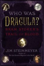 Who Was Dracula Bram Stokers Trail of Blood