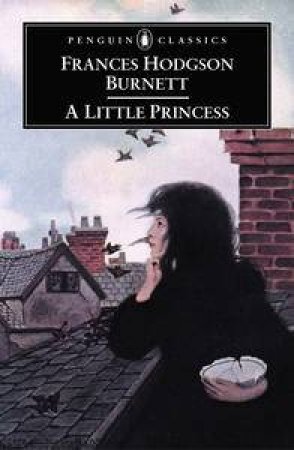 Penguin Classics: A Little Princess by Frances Hodgson Burnett