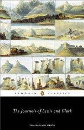 The Journals Of Lewis And Clark by Frank Bergon