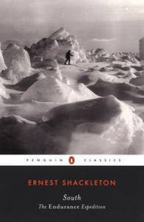 South:The Endurance Expedition by Ernest Shackleton