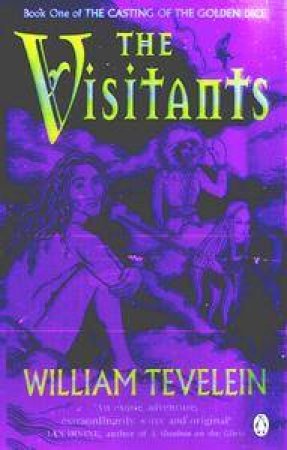 The Visitants: The Casting Of The Golden Dice by William Tevelein