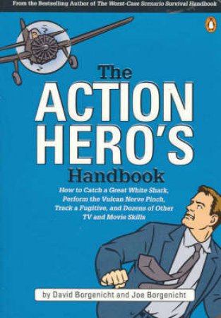 The Action Hero's Handbook by David & Joe Borgenicht