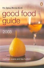 The Sydney Morning Herald Good Food Guide 2003