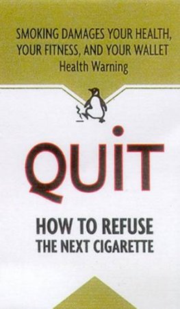 Quit: How To Refuse The Next Cigarette by Various