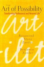 The Art Of Possibility Transforming Professional And Personal Life