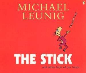 The Stick And Other Tales Of Our Times by Michael Leunig