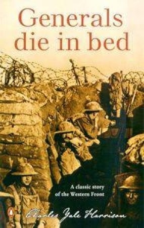 Generals Die In Bed by Charles Yale Harrison