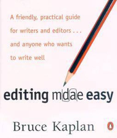 Editing Made Easy by Bruce Kaplan