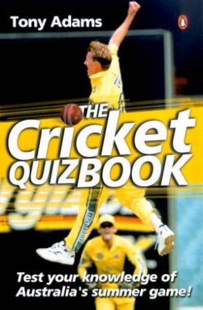 The Cricket Quiz Book by Tony Adams