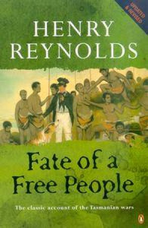 Fate Of A Free People by Henry Reynolds
