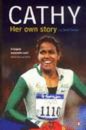 Cathy: Her Own Story by Cathy Freeman