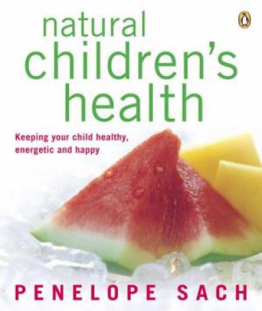 Natural Children's Health by Penelope Sach