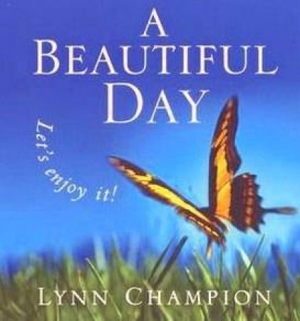 A Beautiful Day by Lynn Champion