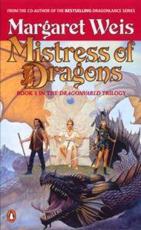 Mistress Of Dragons by Margaret Weis