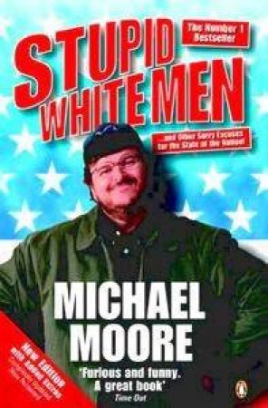 Stupid White Men by Michael Moore