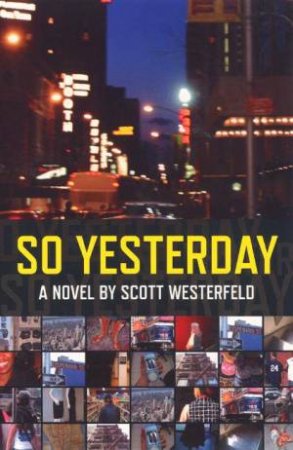 So Yesterday by Scott Westerfeld