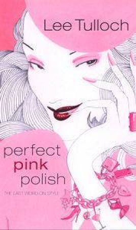 Perfect Pink Polish by Lee Tulloch