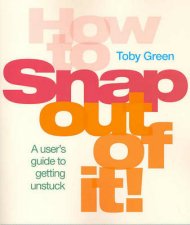 How To Snap Out Of It