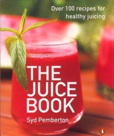 The Juice Book by Syd Pemberton