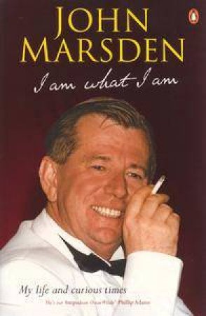 I Am What I Am by John Marsden