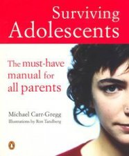 Surviving Adolescents The MustHave Manual for All Parents