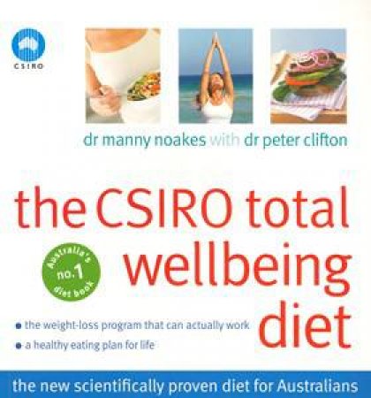 CSIRO Total Wellbeing Diet by Manny Noakes & Peter Clifton