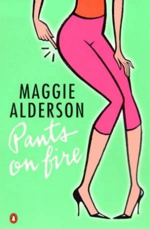 Pants On Fire by Maggie Alderson