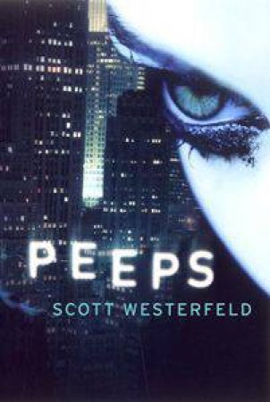 Peeps by Scott Westerfeld