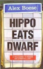 Hippo Eats Dwarf A Field Guide To Hoaxes And Other Bullshit