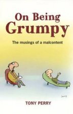 On Being Grumpy The Musing Of A Malcontent