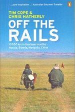 Off The Rails From Moscow To Beijing By Bike