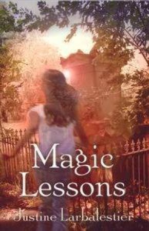 Magic Lessons by Justine Larbalestier