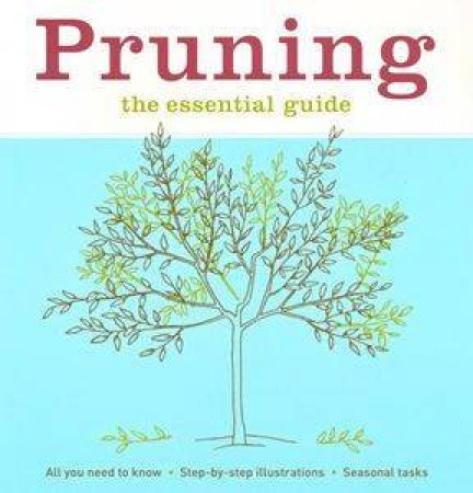 Pruning: The Essential Guide by Anon