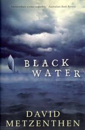 Black Water by David Metzenthen