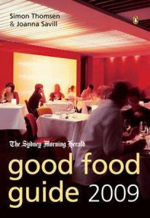 Sydney Morning Herald 2009 Good Food Guide by Savill Joanna Thomsen Simon