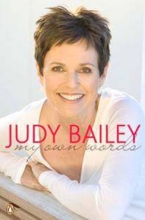 My Own Words by Judy Bailey