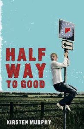 Halfway to Good by Kirsten Murphy