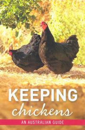 Keeping Chickens: An Australian Guide by Brasch Nicolas