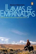 Llamas And Empanadas Five Thousand Kilometers By Bicycle Through South America
