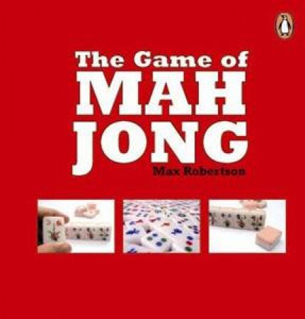 The Game Of Mah Jong by Max Robertson
