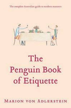 The Penguin Book Of Etiquette by Marion Von Adlerstein