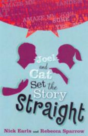 Joel And Cat Set The Story Straight by Rebecca Sparrow & Nick Earls