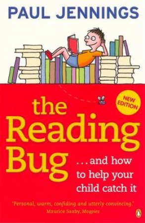 The Reading Bug...& How You Can Help Your Child To Catch it by Paul Jennings