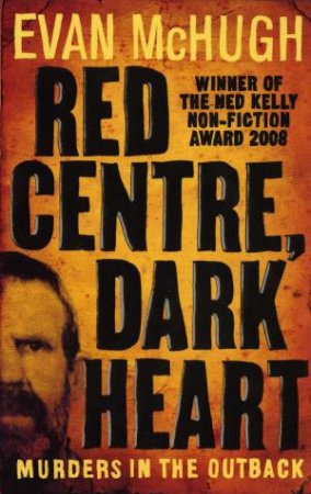 Red Centre, Dark Heart by Evan McHugh